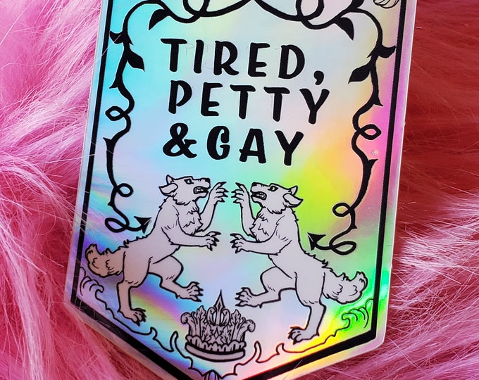 Sticker: Tired petty and gay crest