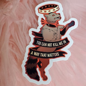 Sticker: you can not kill me in a way that matters