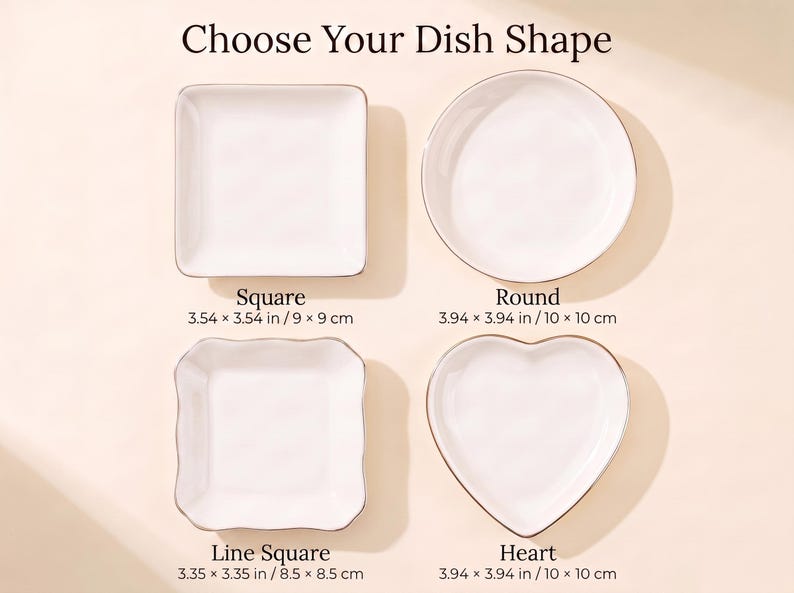 May include: Four white ceramic dishes with metallic rims labeled Choose Your Dish Shape. Options include a 3.54 x 3.54 inch square, a 3.94 x 3.94 inch round, a 3.35 x 3.35 inch line square, and a 3.94 x 3.94 inch heart-shaped dish.