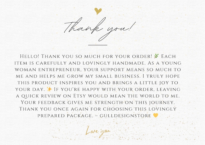May include: A thank you card with elegant script and a gold heart. The text reads "Thank you!" followed by a message expressing gratitude for the order and support of a small business. The card is on a textured background.