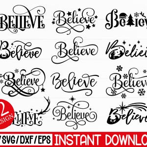 Pode incluir: Uma coleção de 12 designs pretos "Believe" em várias fontes e estilos, incluindo elementos festivos como estrelas, flocos de neve e uma árvore de Natal. A imagem também inclui o texto "PNG/SVG/DXF/EPS INSTANT DOWNLOAD" em uma faixa vermelha.