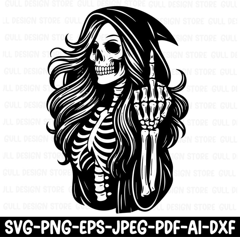 May include: Black and white illustration of a skeleton woman with long flowing hair, wearing a hooded cloak, and giving the middle finger. The image includes the text "SVG-PNG-EPS-JPEG-PDF-AI-DXF".