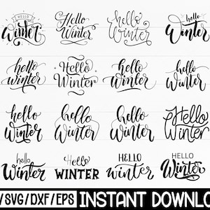 May include: A collection of black and white "Hello Winter" designs in various calligraphy styles. The image includes the text "PNG/SVG/DXF/EPS INSTANT DOWNLOAD" at the bottom, indicating digital files.