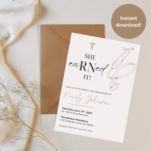 May include: A graduation announcement with the text "SHE earned IT!" and a stethoscope illustration. The invitation includes details for a graduation celebration, with a brown envelope in the background. A circular graphic reads "Instant download!"