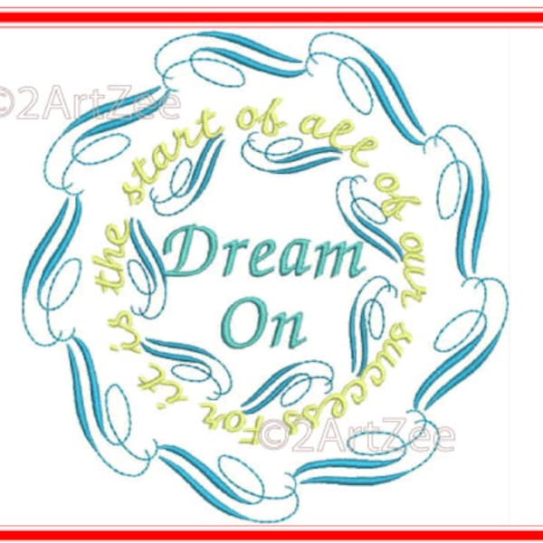 Dream On, For It is the Start of All of Our Success Machine Embroidery Design Motivational 4 sizes