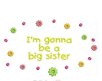 I'm Gonna Be a Big Sister Machine Embroidery Design