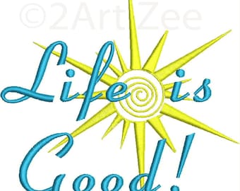 Life Is Good Machine Embroidery Design