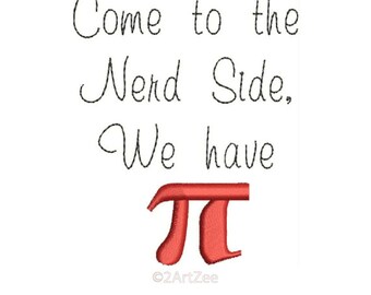Come to the Nerd Side, We have PI Machine Embroidery Design Math lovers