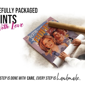 May include: A print of the TV show Buffy the Vampire Slayer, packaged with care. The print is rolled and secured with a white paper roll and a brown cardboard tube. Text on the print reads "Buffy the Vampire Slayer". The text "Carefully Packaged Prints With Love" is also visible.
