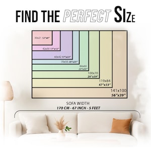 May include: Image showing a size guide for artwork, with dimensions in inches. The guide includes sizes like 30x21 inches, 42x30 inches, and up to 141x100 inches. Text at the top reads "FIND THE PERFECT SIZE". A sofa is shown below the guide.
