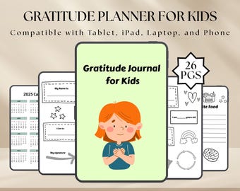 May include: A digital gratitude planner for kids featuring 26 pages. The cover displays the text Gratitude Journal for Kids with an illustration of a child with orange hair. Additional pages show a 2025 calendar, personal information fields, and line drawings of food and hearts.