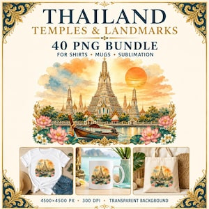 May include: A digital design bundle featuring a watercolour illustration of a Thai temple, a traditional boat, and lotus flowers. The text reads THAILAND TEMPLES & LANDMARKS 40 PNG BUNDLE FOR SHIRTS • MUGS • SUBLIMATION. Includes mockups of a t-shirt, mug, and tote bag.