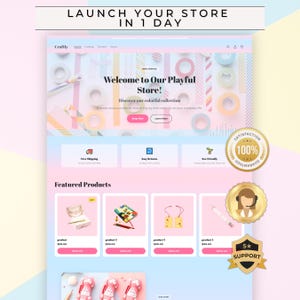 May include: A website design in pastel colours, with the text "LAUNCH YOUR STORE IN 1 DAY" and "Welcome to Our Playful Store!" The site displays featured products and customer support badges.