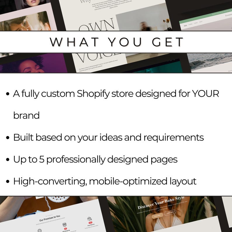 May include: A webpage design with the text "OWN WHAT YOU GET" and bullet points describing Shopify store features. The bullet points highlight custom design, idea-based builds, up to 5 pages, and mobile optimization. The image also includes the text "Discover Your Boho Style."