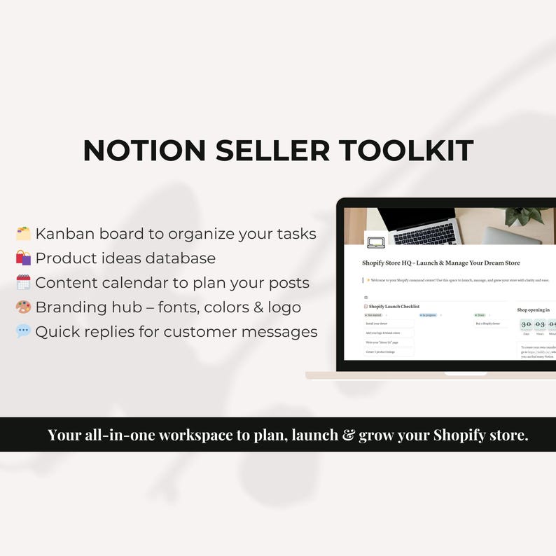 May include: A laptop displays a Notion Seller Toolkit with features like a Kanban board, product ideas database, and content calendar. The screen shows a Shopify store launch checklist. Text reads: "Your all-in-one workspace to plan, launch & grow your Shopify store."