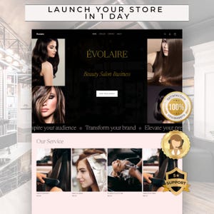 May include: A website mockup for a beauty salon business, ÉVOLAIRE, with the text "LAUNCH YOUR STORE IN 1 DAY". The site features images of women with styled hair, and a section for services. A "100% Satisfaction Guaranteed" badge is visible.