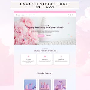 May include: A website template titled LAUNCH YOUR STORE IN 1 DAY featuring a Dreamy brand header, pink floral imagery, and sections for stationery products. The layout includes navigation menus, feature highlights with star, heart, and sparkle icons, and category grids.