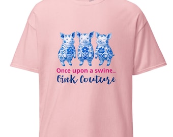 Unisex classic tee - "Once upon a swine… Oink Couture"