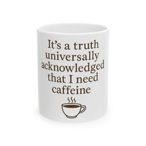 Funny Pride & Prejudice Coffee Mug - Jane Austen Quote, Funny Pride and Prejudice Gift, 11oz, 15oz, Coffee Cup, Tea Mug, Book Lover Gift