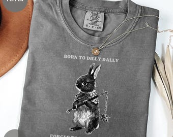 Comfort Colors® Born to Dilly Dally, Forced To Fight Fascism Tshirt