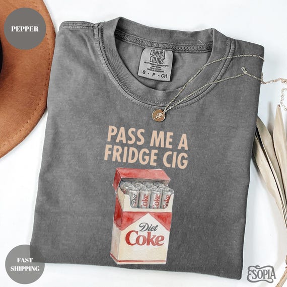 Comfort Colors® Pass Me A Fridge Cig Shirt, Diet Coke Lover Gift, Beverage Humor Shirt, Retro Soda Drink T-Shirt, Quirky Caffeine Addict Tee