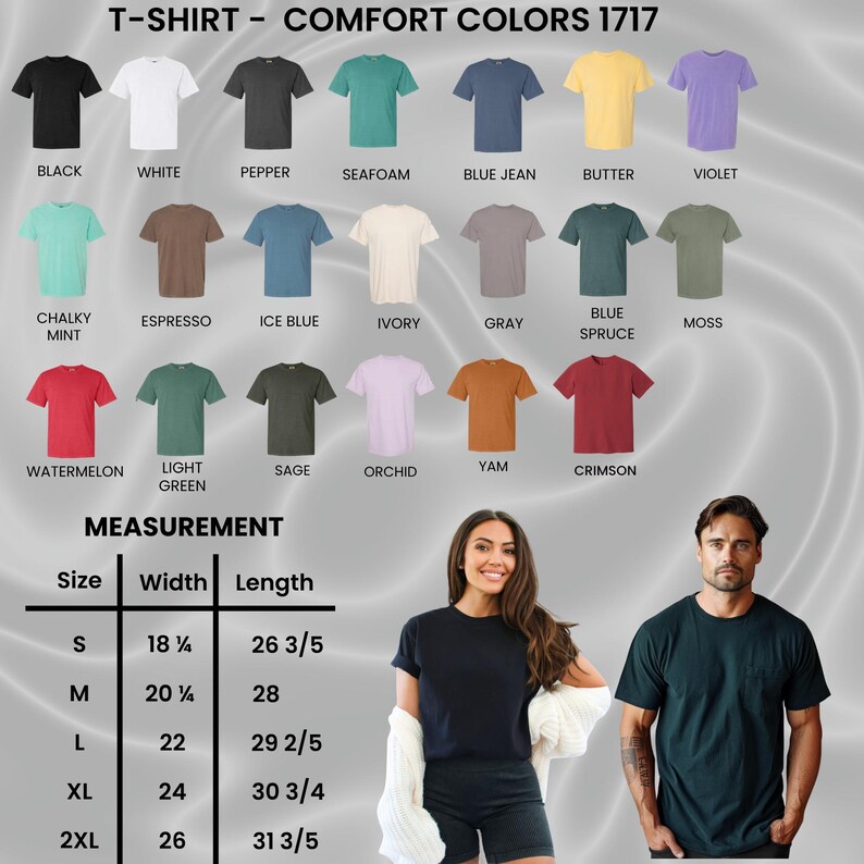 May include: A product image showcasing a variety of Comfort Colors 1717 t-shirts in various colors, including black, white, and blue jean. The image also displays a size chart with measurements in inches, and two people modeling the shirts.