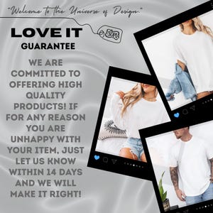 May include: Image featuring a promotional graphic with the text "Welcome to the Universe of Design." and "LOVE IT GUARANTEE." It includes photos of people wearing white t-shirts. The guarantee promises high-quality products and a resolution within 14 days if unsatisfied.