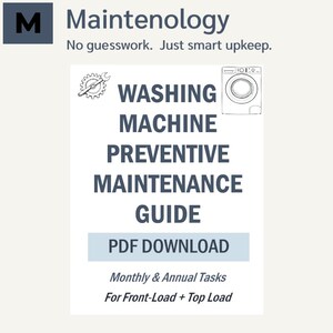 May include: A white background features the text "Maintenology" and "No guesswork. Just smart upkeep." A graphic shows a washing machine and a wrench. The text "Washing Machine Preventive Maintenance Guide" is displayed, with "PDF Download" below. Includes monthly and annual tasks.