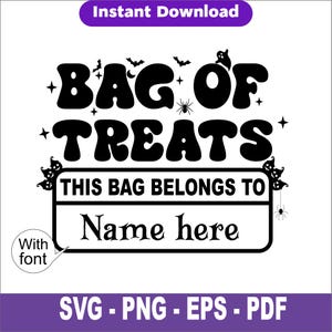 May include: Black and white Halloween-themed graphic with the text "BAG OF TREATS" and "THIS BAG BELONGS TO Name here". Includes bats, spiders, and stars. The image is available for instant download in SVG, PNG, EPS, and PDF formats.