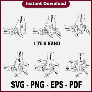May include: Black and white line art graphic featuring hands holding hands, with names like "Mom," "Sara," and "Jack." The text "1 TO 6 HAND" and file type options "SVG - PNG - EPS - PDF" are also included.