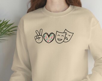 Peace Love Musical Theatre Sweatshirt, Musical lover Broadway lover Drama Teacher, Music Teacher, Music Theatre Kid, Broadway Kid