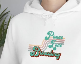 Peace Love Broadway Musical Theatre Hooded Sweatshirt, Musical lover Broadway lover Drama Teacher, Music Teacher, Music Theatre Kid