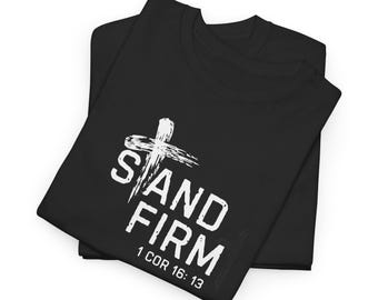 Stand Firm shirt, Catholic shirt, Catholic dad shirt, Gift for priest, Catholic gift for him, Gift for Catholic, Catholic mom, RCIA gift