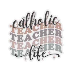 Catholic Teacher gift, Back to school Teacher Vinyl Sticker, Catholic Gift, Catholic gift teacher Teaching sticker Catholic Catholic planner