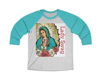 Our Lady of Guadalupe Swag Shirt Unisex Tri-Blend 34 Raglan Tee