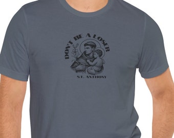 St Anthony Shirt, Catholic Shirt, Saint gift, Catholic apparel, Catholic dad, Catholic Gift Funny, Catholic priest gift, catholic teen, RCIA