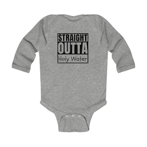 Straight Outta Holy Water long sleeve baby Bodysuit, Catholic Baby, Baptism Gift, Godparent gift, Catholic mom gift, Catholic gift, Catholic