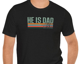He is Dad Shirt, Catholic dad, Catholic gift for dad, religious shirt, Christian gift dad, Catholic man gift, Catholic gift for him, RCIA