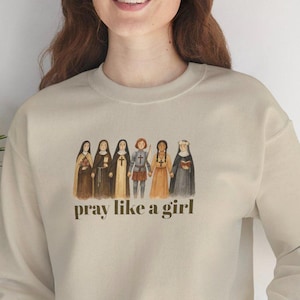 Pray like a girl Sweat Shirt, Catholic sweat Shirt, Catholic mom, Catholic Apparel, Catholic Saint, Catholic Gift, Marian sweatshirt