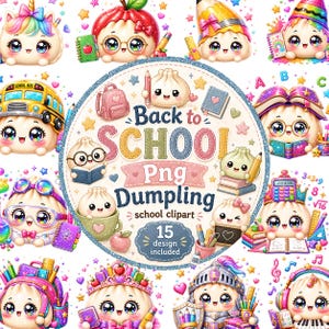 May include: A digital collection of 15 cute dumpling characters with school-themed accessories like backpacks, books, pencils, and calculators. The central circular graphic features the text Back to SCHOOL Png Dumpling school clipart.