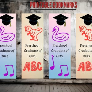May include: Four printable bookmarks with a graduation theme. Each bookmark features a graduation cap, a swan or dinosaur graphic, musical notes, and the text "Preschool Graduate of 2025" and "ABC". The bookmarks have a colourful gradient background.
