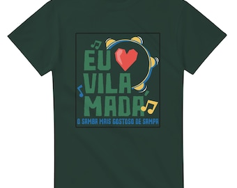 May include: Dark green t-shirt featuring a graphic design with the text "EU VILA MADA" and "O SAMBA MAIS GOSTOSO DE SAMPA". The design includes a red heart, musical notes, and a tambourine.