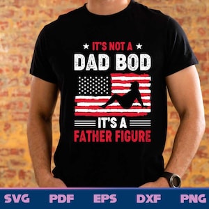 Not A Dad Bod Svg, Father Figure Svg, Father&#39;s Day Svg, Dad Bod Svg, Dad Day Svg, Fatherhood Svg, Father Svg, Happy Fathers Day Svg