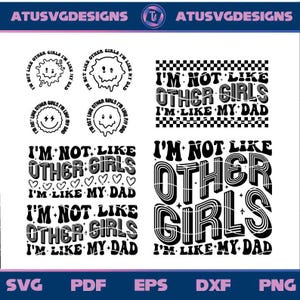I'm Not Like Other Girls I'm Like My Dad Svg Png, Trendy Sarcastic Png, Adult Humor Svg, Wavy Stacked Funny Girls, Funny Fathers Day Png Svg