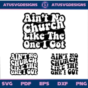Ain&#39;t No Church Like The One I Got Svg, Church Svg, Wavy Religious Woman Svg, Retro Christian Svg, Scripture Svg, Bibble Verse Svg