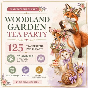Könnte beinhalten: Eine digitale Sammlung von 125 Aquarell-Cliparts für eine Waldgarten-Teeparty mit Fuchs, Reh, Eule und Schnecke mit Blumenaccessoires. Der Text lautet Woodland Garden Tea Party, 125 Transparent PNG Cliparts, 25 Animals, 3000 x 3000 px, 300 DPI und No Physical Item.