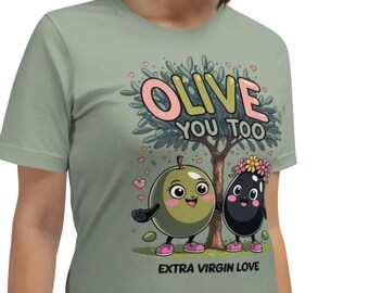 Olive You Too: Extra Virgin Love Tee
