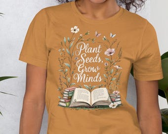 Plant Seeds, Grow Minds Tee (v2)