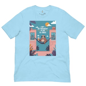 My Retirement Plan is Vibes Sloth Tee image 1