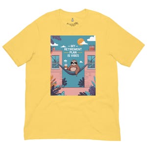 My Retirement Plan is Vibes Sloth Tee image 9